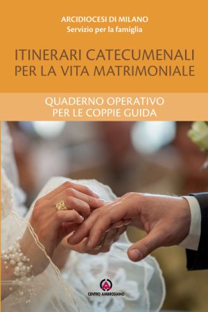 Itinerari catecumenali per la vita matrimoniale